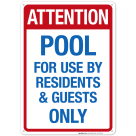 Attention Pool For Use By Residents and Guests Only Sign, Pool Sign