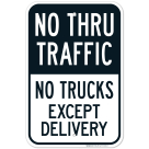 No Thru Traffic No Trucks Except Delivery Sign