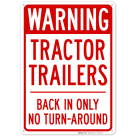 Warning Tractor Trailers Back In Only No Turnaround Sign