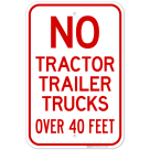 No Tractor Trailer Trucks Over 40 Feet Sign