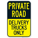 Private Road Delivery Trucks Only Sign