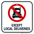 Except Local Deliveries With No Truck Graphic Sign