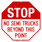 Stop No Semi Trucks Beyond This Point Sign