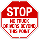 No Truck Drivers Beyond This Point Sign