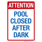 Attention Pool Closed After Dark Sign, Pool Sign