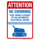 Attention Pool Being Cleaned By An Automatic Electrical Device Sign, Pool Sign