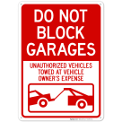 Do Not Block Garages Unauthorized Vehicles Towed At Vehicle Owner's Expense Sign