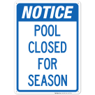 Notice Pool Closed For Season Sign, Pool Sign