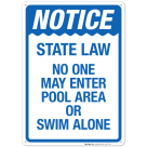 Notice State Law No One May Enter Pool Area Or Swim Alone Sign, Pool Sign