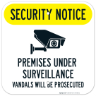 Premises Under Surveillance Vandals Will Be Prosecuted Sign