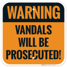 Warning Vandals Will Be Prosecuted Sign