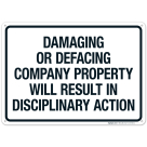 Damaging Or Defacing Company Property Will Result In Disciplinary Action Sign