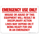 Emergency Use Only Misuse Or Abuse Of This Equipment Will Result In Disciplinary Action Sign