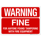 Warning Fine For Anyone Found Tampering With Fire Equipment Sign