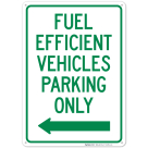 Fuel Efficient Vehicle Parking Only With Left Arrow Sign