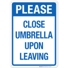 Notice Close Umbrella Upon Leaving Sign, Pool Sign