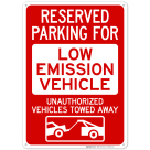 Reserved Parking For Low Emission Vehicle Unauthorized Vehicles Towed Away Sign