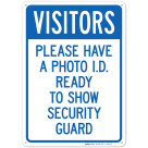 Please Have A Photo Id Ready To Show Security Guard Sign