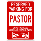 Reserved Parking For Pastor Unauthorized Vehicles Towed Away Sign