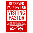 Reserved Parking For Visiting Pastor Unauthorized Vehicles Towed Away Sign