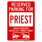 Reserved Parking For Priest Unauthorized Vehicles Towed Away Sign