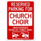 Reserved Parking For Church Choir Unauthorized Vehicles Towed Away Sign