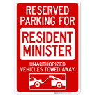 Reserved Parking For Resident Minister Unauthorized Vehicles Towed Away Sign