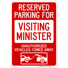 Reserved Parking For Visiting Minister Unauthorized Vehicles Towed Away Sign