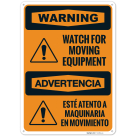 Watch For Moving Equipment Bilingual OSHA Sign