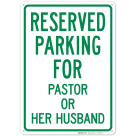 Reserved Parking For Pastor Or Her Husband Sign