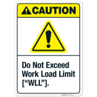 Caution Do Not Exceed Work Load Limit ANSI Sign