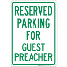 Parking Reserved For Guest Preacher Sign