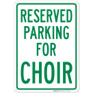 Parking Reserved For Choir Sign