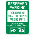 Thou Shalt Not Steal Thy Priests Parking Spots Unauthorized Vehicles Towed Away With Graphic Sign