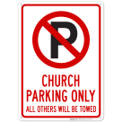 Church Parking Only All Others Will Be Towed With No Parking Symbol Sign