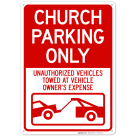 Church Parking Only Unauthorized Vehicles Towed At Vehicle Owner's Expense Sign