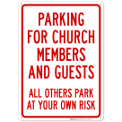 Parking For Church Members And Guests All Others Park At Your Own Risk Sign