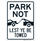 Park Not Lest Ye Be Towed Sign