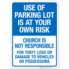 Use Of Parking Lot Is At Your Own Risk Church Is Not Responsible For Loss Or Damage Sign