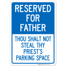 Reserved For Father Thou Shalt Not Steal Thy Priest's Parking Space Sign