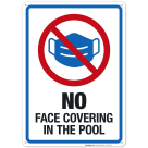 No Face Covering In The Pool Sign, Pool Sign