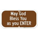 May God Bless You As You Enter Sign