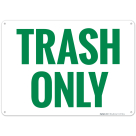 Trash Only Sign, (SI-67756)