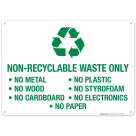 Non Recyclable Waste Only No Metal No Wood No Plastic No Styrofom No Cardboard Sign