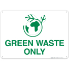 Green Waste Only Sign