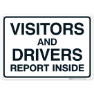 Visitors And Drivers Must Report Inside Sign