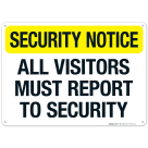 All Visitors Must Report To Security Sign