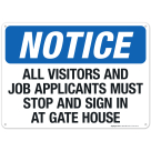 Notice All Visitors And Job Applicants Must Stop And Sign In At Gate House Sign