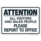 Attention All Visitors And Sales People Please Report To Office Sign