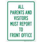All Parents Visitors Must Report To Front Office Sign